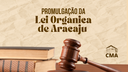 Aracaju celebra os 36 anos de sua Lei Orgânica