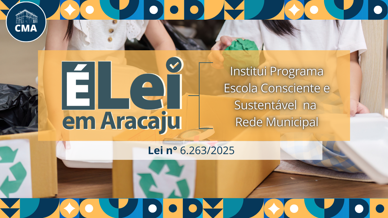 Aracaju institui Programa Escola Consciente e Sustentável para transformar a educação ambiental na rede municipal 