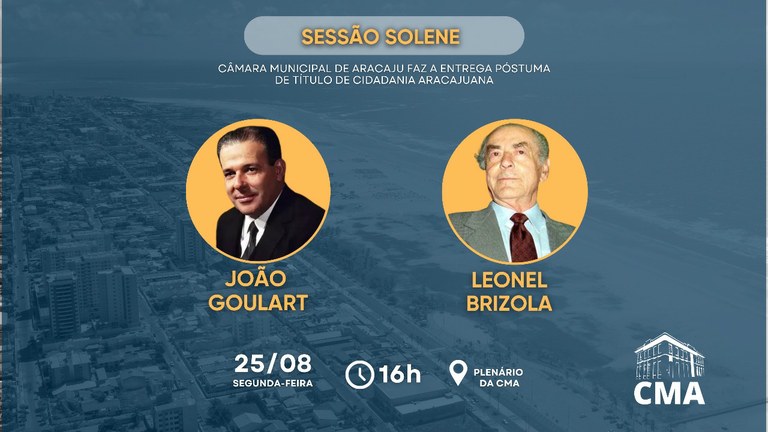 Câmara Municipal de Aracaju entrega títulos póstumos de cidadania a João Goulart e Leonel Brizola 