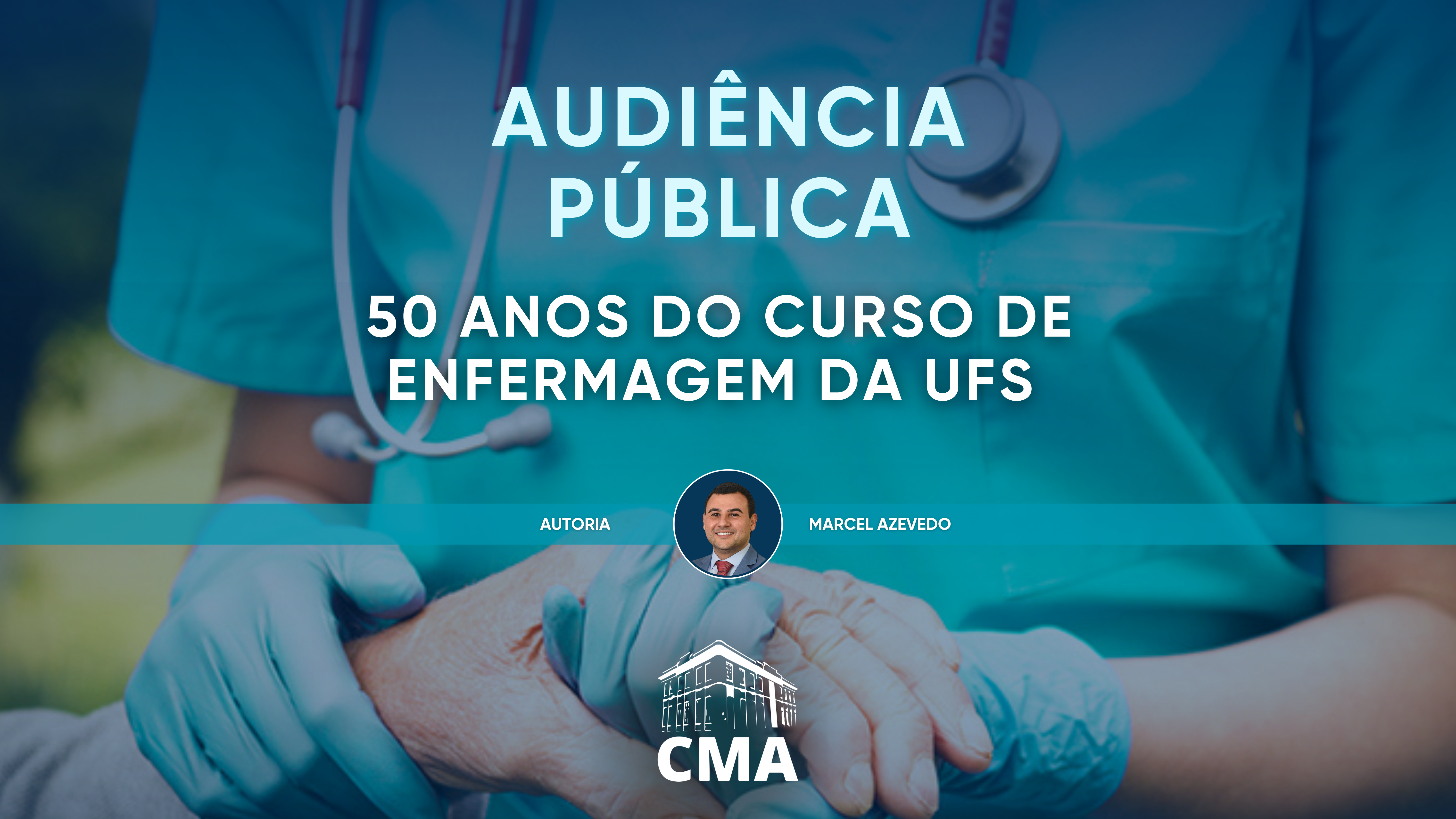 CMA realiza audiência pública em celebração aos 50 anos do curso de enfermagem da UFS