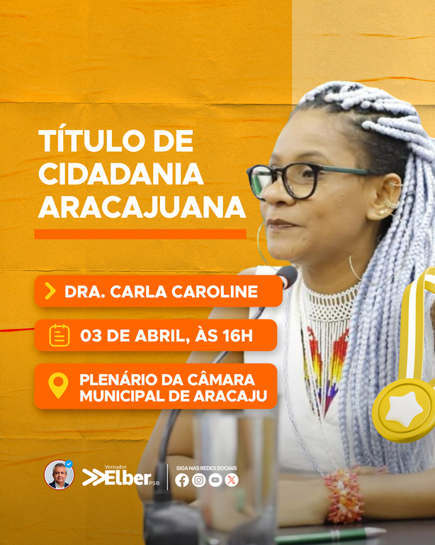 Com autoria de Elber, Carla Caroline recebe Título de Cidadã Aracajuana 