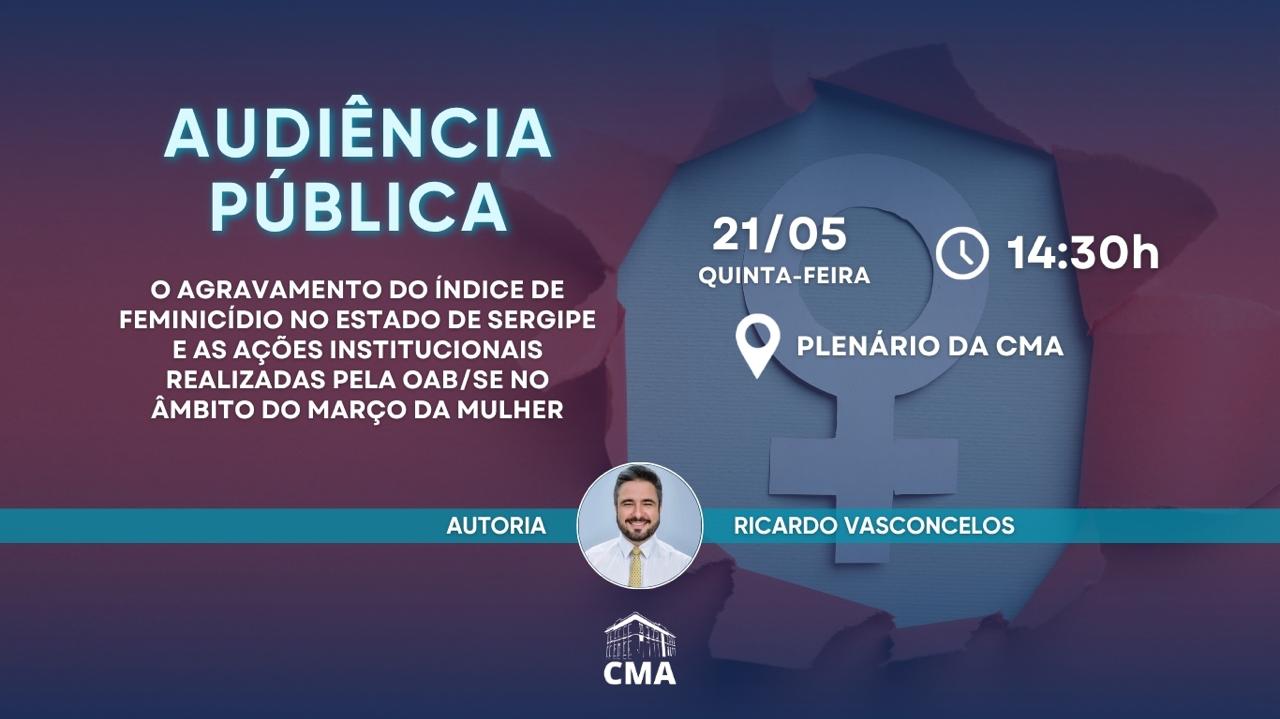 De autoria do presidente da Câmara Municipal de Aracaju, Casa Legislativa realiza audiência pública sobre agravamento dos índices de feminicídio em Sergipe