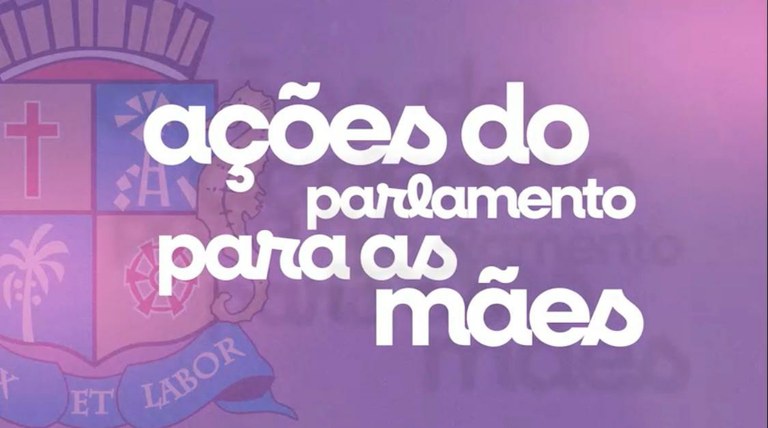 Dia das mães: conheça as leis aprovadas na Câmara de Aracaju que asseguram direitos