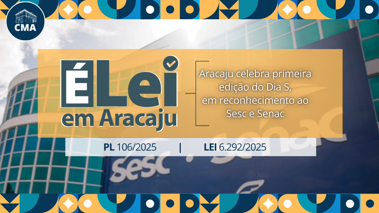 É lei: Aracaju celebra primeira edição do Dia S em reconhecimento ao Sesc e Senac