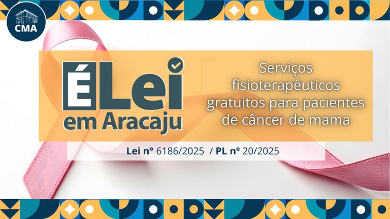 É Lei em Aracaju: conheça a lei que garante prestação de serviços fisioterapêuticos gratuitos a pacientes submetidas a cirurgias de câncer de mama