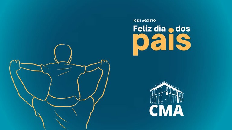 Em homenagem ao Dia dos pais, presidente da CMA deixa recado de felicitações 