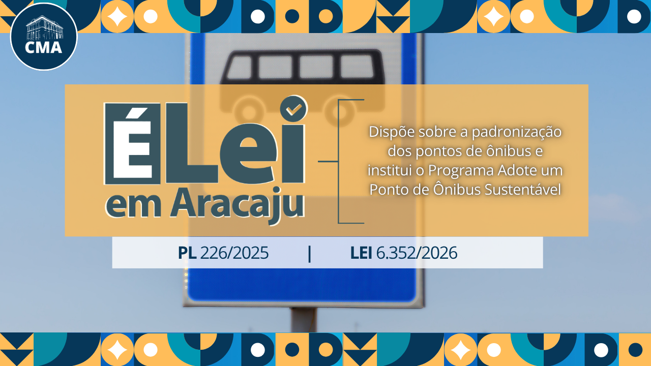 Lei de Aracaju dispõe sobre a padronização dos pontos de ônibus e institui o Programa Adote um Ponto de Ônibus Sustentável