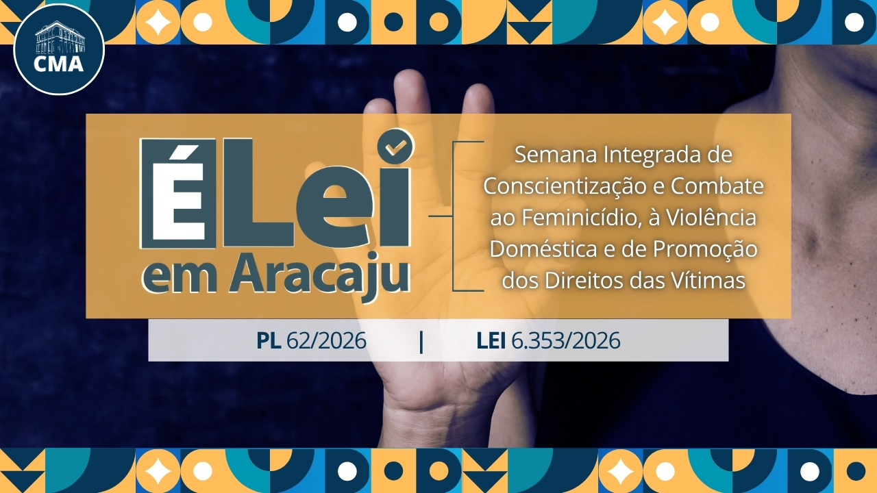 Lei institui a Semana Integrada de Conscientização e Combate ao Feminicídio, à Violência Doméstica e de Promoção dos Direitos das Vítimas em Aracaju
