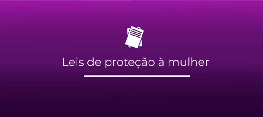 Mês da mulher: conheça 10 leis aprovadas na CMA, que beneficiam a população feminina 