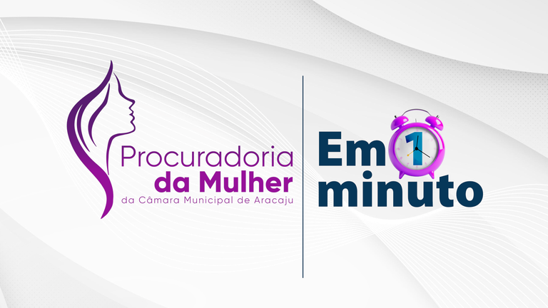 Projeto Procuradoria da Mulher em 1 Minuto é lançado esta semana