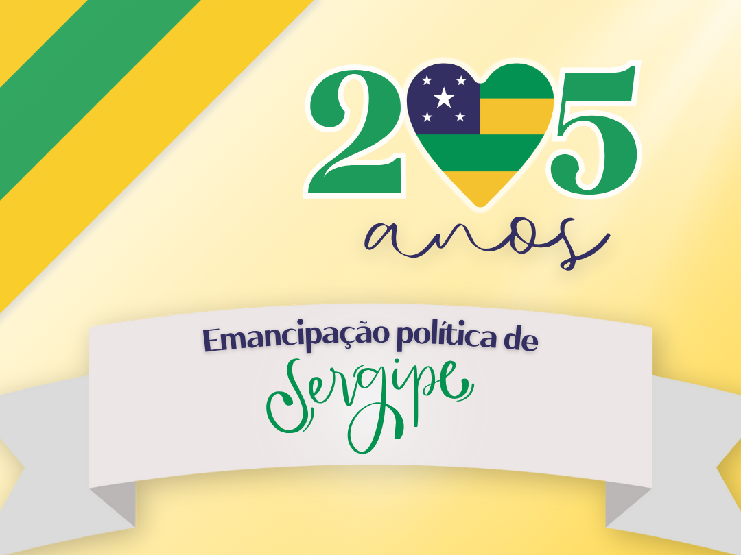 Sergipe 205 anos de emancipação: a luta por autonomia que moldou a identidade do estado 
