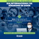 Sessão Especial em alusão ao Dia Internacional da Pessoa com Síndrome de Down acontece nesta segunda-feira, 21