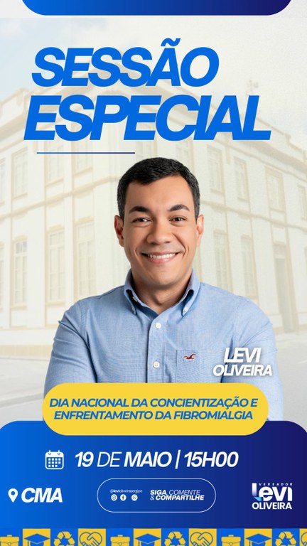 Sessão Especial sobre o Dia Nacional da Conscientização e Enfrentamento da Fibromialgia é promovida por Levi Oliveira