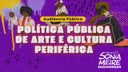 Sonia Meire realizará audiência pública sobre Política Pública de Arte e Cultura Periférica